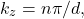 \begin{equation*}k_z = n \pi / d,\end{equation*}