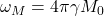 \omega_M = 4 \pi \gamma M_0